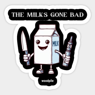 Milk's Gone Bad White Sticker